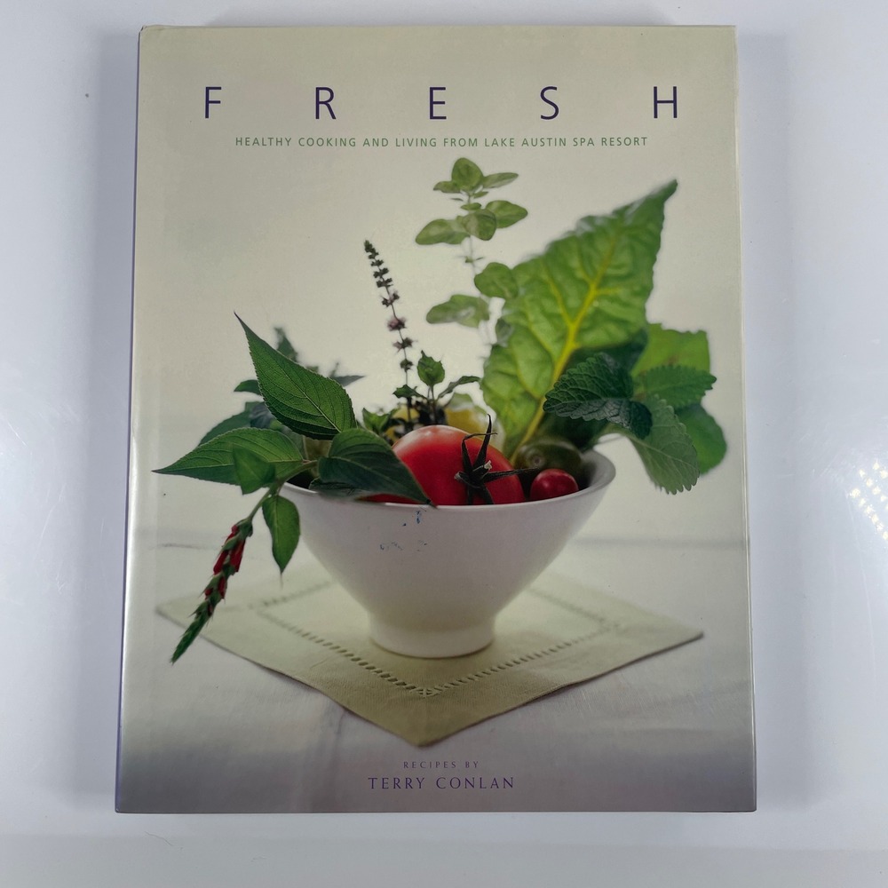 Fresh Healthy Cooking Living Lake Austin Spa Resort Terry Conlan Cookbook